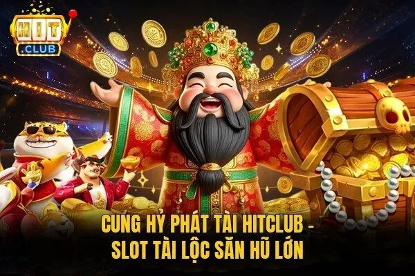 Cung Hỷ Phát Tài Hitclub